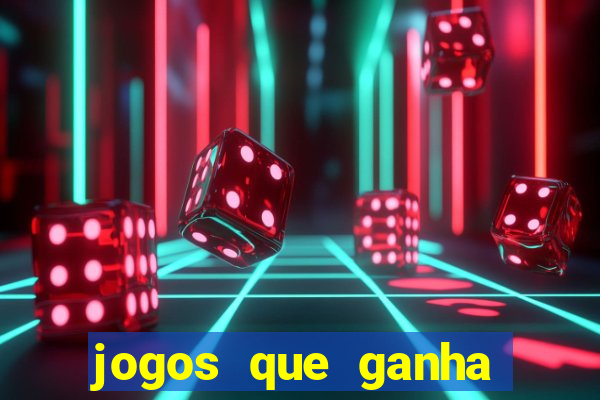 jogos que ganha dinheiro sem investir